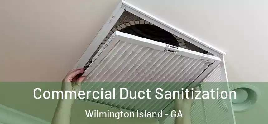  Commercial Duct Sanitization Wilmington Island - GA
